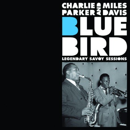 Charlie Parker and Miles Davis - Blue Bird