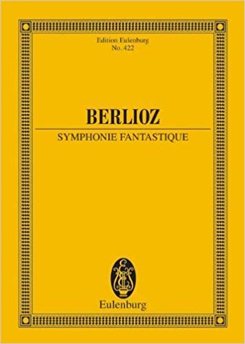 Symphonie Fantastique - From Hector Berlioz New Edition of the Complete Works Vol. 16
